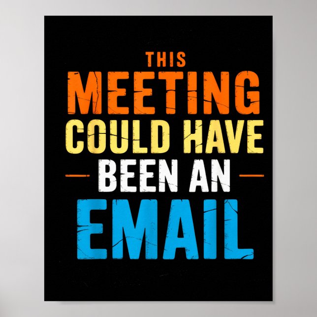 This Meeting Could Have Been An Email Office  Poster (Front)