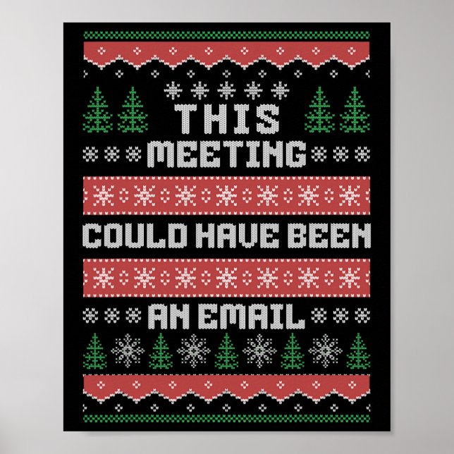 This Meeting Could Have Been An Email Ugly Christm Poster (Front)
