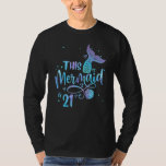 This Mermaid Is 21 Years Old 21st Birthday Little  T-Shirt<br><div class="desc">This Mermaid Is 21 Years Old 21st Birthday Little Mermaids</div>