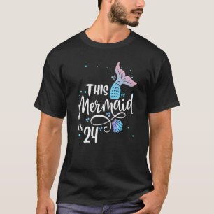 This Mermaid Is 24 Years Old 24th Birthday Little  T-Shirt