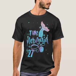 This Mermaid Is 27 Years Old 27th Birthday Little  T-Shirt