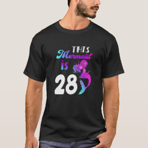 This Mermaid Is 28 Years 28Th Birthday Themed Part T-Shirt
