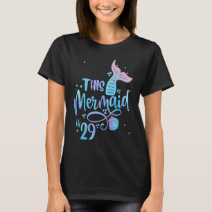 This Mermaid Is 29 Years Old 29th Birthday Little  T-Shirt