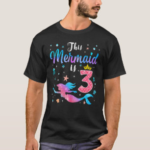 This Mermaid Is 3 Years Old 3rd Birthday Gift For T-Shirt