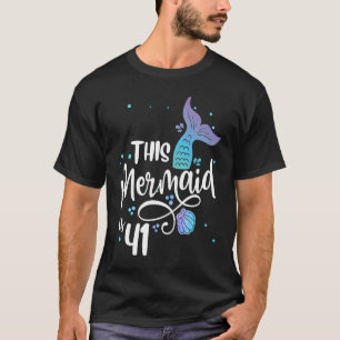This Mermaid Is 41 Years Old 41st Birthday Mother T-Shirt