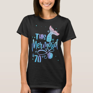 This Mermaid Is 70 Years Old 70th Birthday Grandma T-Shirt