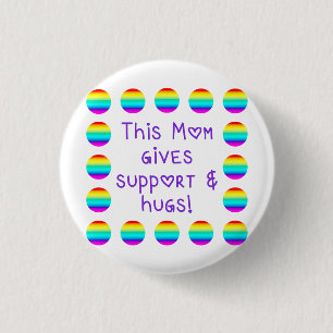 This Mom Gives Support & Hugs - Rainbow Button