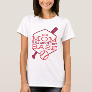 This MOM Is All About The BASE Fun Baseball Mother T-Shirt