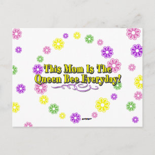 This Mom Is The Queen Bee Everyday! Type & Flowers Postcard