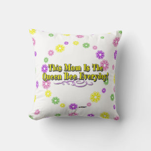 This Mom Is The Queen Bee Everyday! Type & Flowers Throw Pillow