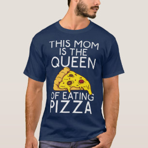 This Mom is the Queen of eating Pizza Snack Pizzal T-Shirt