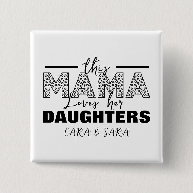 This mom loves her daughters 2 inch square button (Front)