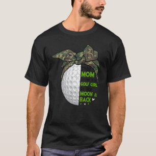 This Mom Loves Her Golf Girl Golf Mothers Day Cam T-Shirt