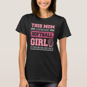 This Mom Loves Her Softball Girl Softball Mother T-Shirt