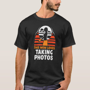 This Mom Loves Taking Photos Photography Camera Ph T-Shirt