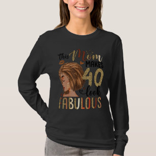 This Mom Makes 40 Look Fabulous 40th Birthday T-Shirt