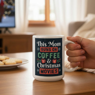 This Mom Runs on Coffee and Christmas Movies Coffee Mug