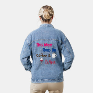 This Mom Runs On Coffee And Wine Denim Jacket
