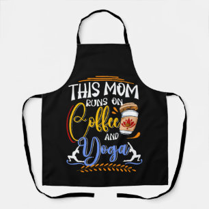 This Mom Runs on Coffee and Yoga Apron