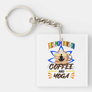 This Mom Runs on Coffee and Yoga Keychain