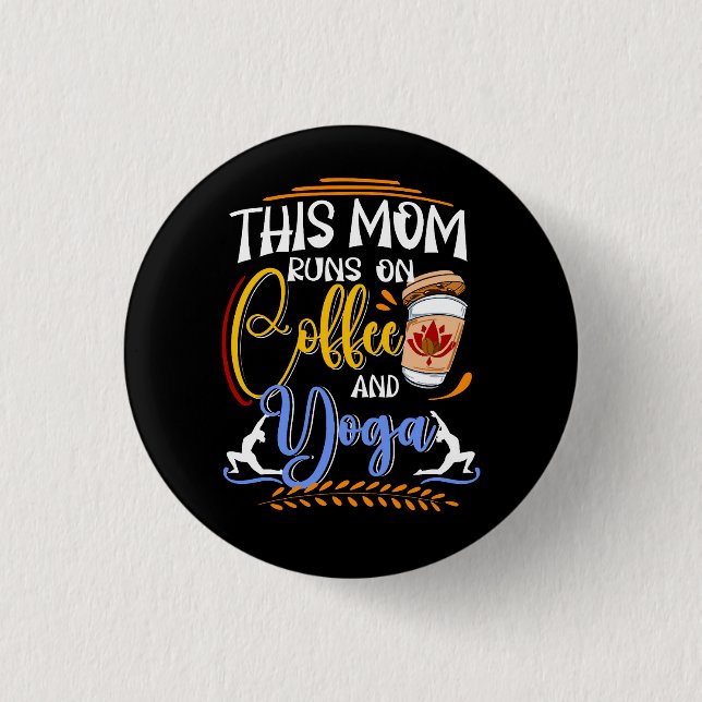 This Mom Runs on Coffee and Yoga, Meditate 1 Inch Round Button (Front)