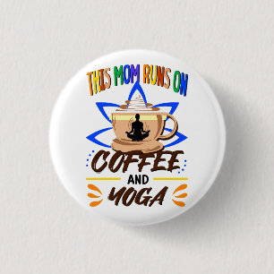 This Mom Runs on Coffee and Yoga, Meditation 1 Inch Round Button