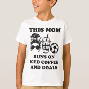 This Mom Runs On Iced Coffee And Goals Soccer Mom T-Shirt