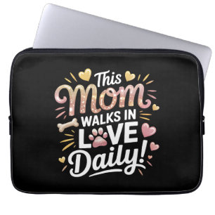This Mom Walks in Love Daily - Pet Mom Life Laptop Sleeve