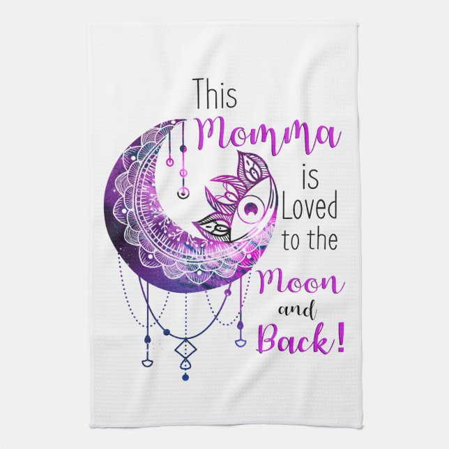 This Momma is Loved To The Moon and Back Kitchen Towel (Vertical)
