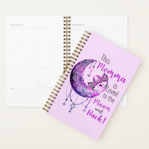 This Momma is Loved To The Moon and Back Planner