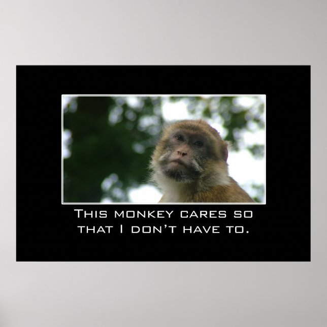 This monkey cares so that I don't have to [XL] Poster (Front)