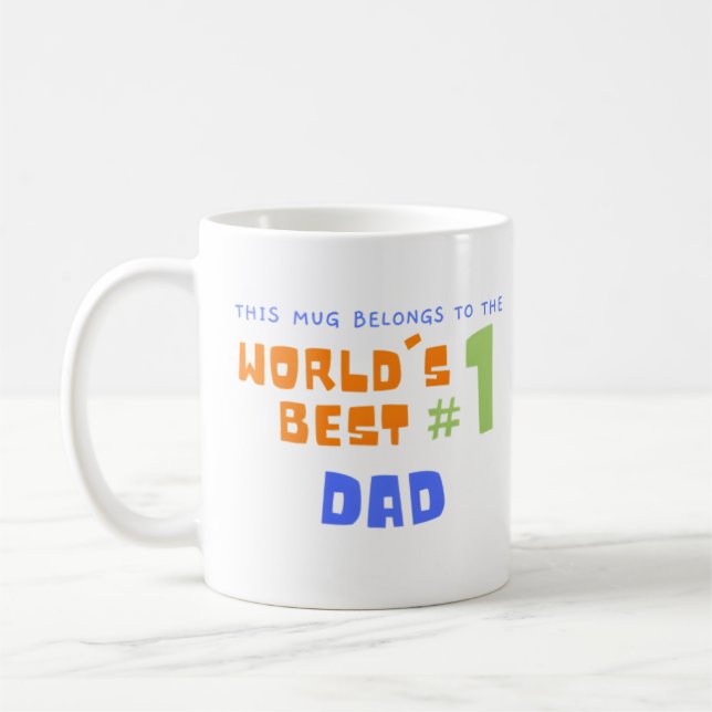 This Mug Belongs To The World's Best Dad (Left)