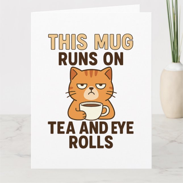 This Mug Runs on Tea and Eye Rolls – Funny British Card (Front)