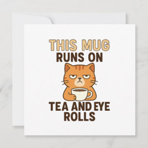 This Mug Runs on Tea and Eye Rolls – Funny British Card