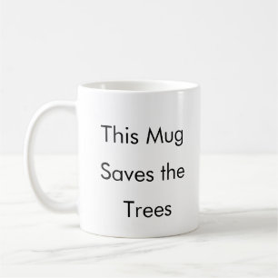 This Mug Saves the Trees funny coffee mug 