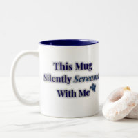 This Mug Silently Screams With Me – Funny Anxiety