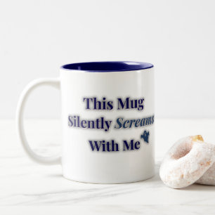 This Mug Silently Screams With Me – Funny Anxiety