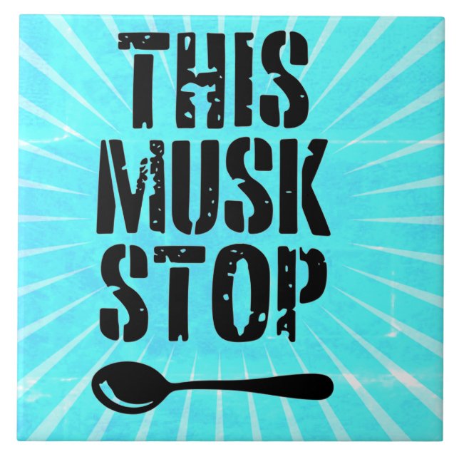 This Musk Stop Stencil | Liberal Spoon Tile (Front)