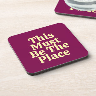 This Must be The Place Customized Text & Logo Cool Coaster