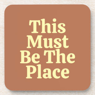 This Must be The Place Customized Text & Logo Cool Coaster