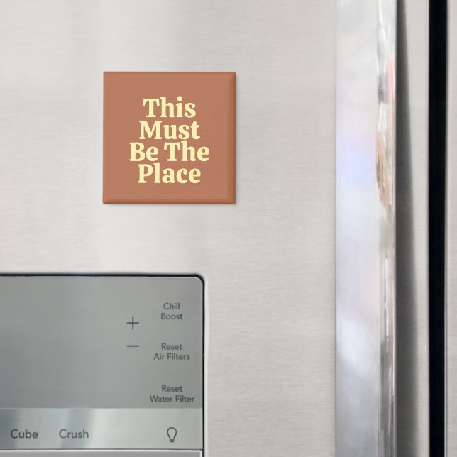 This Must be The Place Customized Text & Logo Cool Magnet (In Situ (Fridge))
