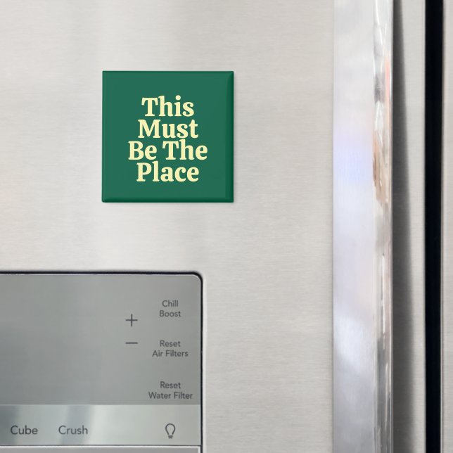This Must be The Place Customized Text & Logo Cool Magnet (In Situ (Fridge))