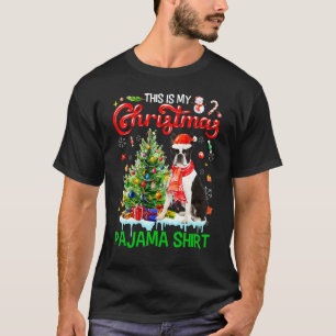 This My Christmas Pajama Boston Terrier Santa Xm T-Shirt