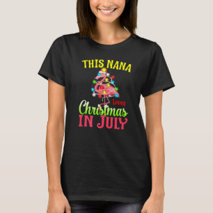 This Nana Loves Christmas In July Flamingo T-Shirt
