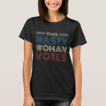 This Nasty Woman Votes