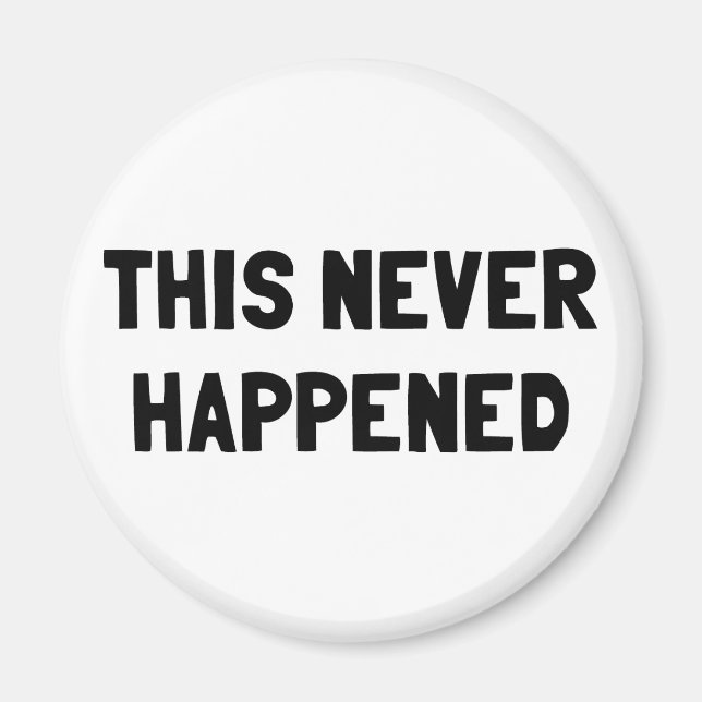 This Never Happened Magnet (Front)