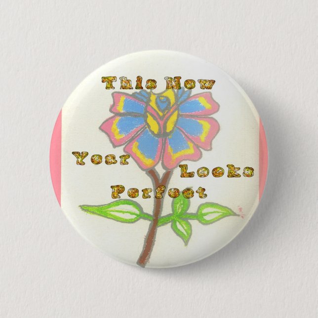 This New Year Looks Perfect Floral Text Art Print 2 Inch Round Button (Front)