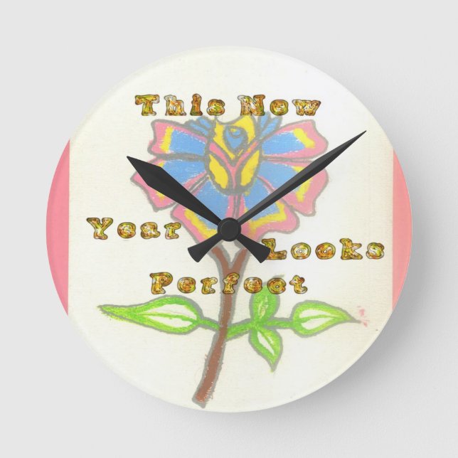 This New Year Looks Perfect Floral Text Art Print Round Clock (Front)