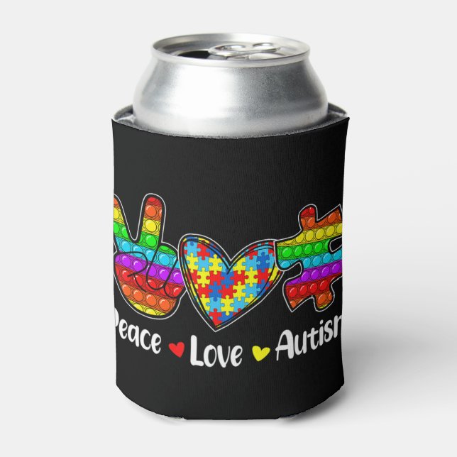 This Novelty Poppin With Sayings "Peace Love Autis Can Cooler (Can Front)