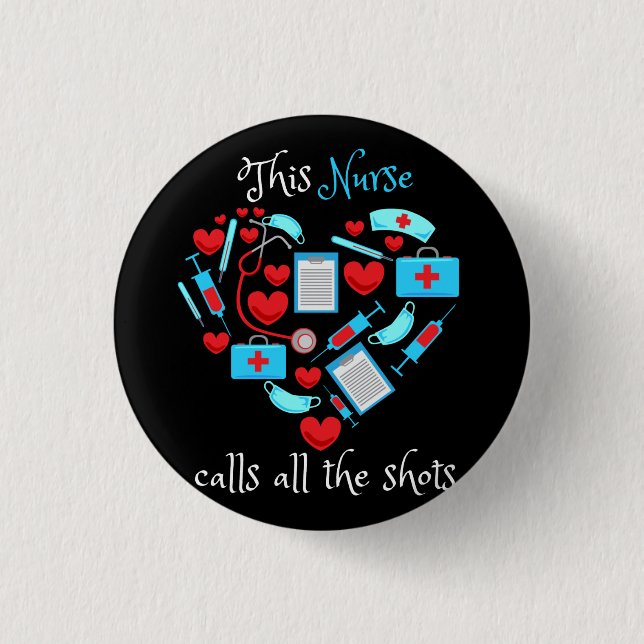 This Nurse Calls All The Shots 1 Inch Round Button (Front)